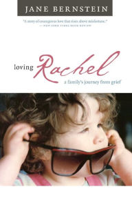 Loving Rachel: A Family's Journey from Grief