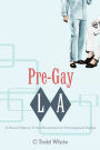 Pre-Gay L.A.: A Social History of the Movement for Homosexual Rights