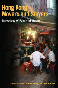Title: Hong Kong Movers and Stayers: Narratives of Family Migration, Author: Janet W. Salaff