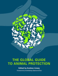 Title: The Global Guide to Animal Protection, Author: Andrew Linzey