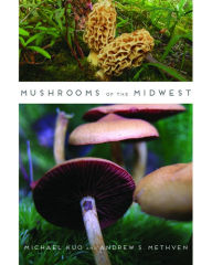 Title: Mushrooms of the Midwest, Author: Michael Kuo