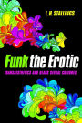 Funk the Erotic: Transaesthetics and Black Sexual Cultures