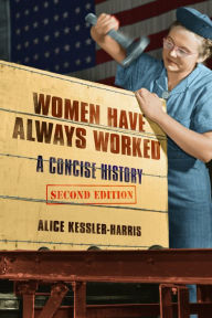 Title: Women Have Always Worked: A Concise History, Author: Alice Kessler-Harris