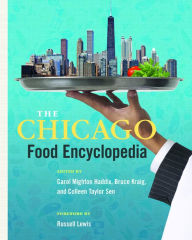 Title: The Chicago Food Encyclopedia, Author: Carol Haddix