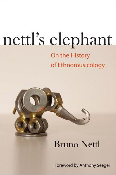 Nettl's Elephant by Bruno Nettl eBook Barnes & Noble®