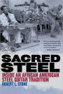 Sacred Steel: Inside an African American Steel Guitar Tradition