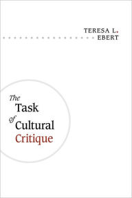 Title: The Task of Cultural Critique, Author: Teresa L. Ebert