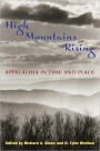 High Mountains Rising: APPALACHIA IN TIME AND PLACE