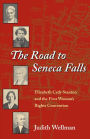 Alternative view 2 of The Road to Seneca Falls: Elizabeth Cady Stanton and the First Woman's Rights Convention