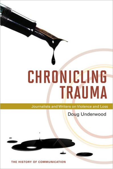 Chronicling Trauma: Journalists and Writers on Violence and Loss