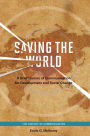 Saving the World: A Brief History of Communication for Devleopment and Social Change