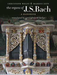 Title: The Organs of J.S. Bach: A Handbook, Author: Christoph Wolff