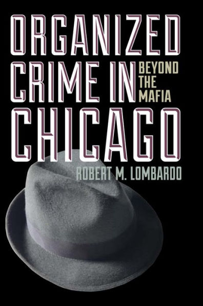 Organized Crime in Chicago: Beyond the Mafia