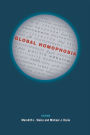 Global Homophobia: States, Movements, and the Politics of Oppression