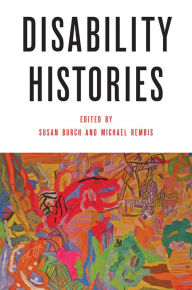 Title: Disability Histories, Author: Susan Burch