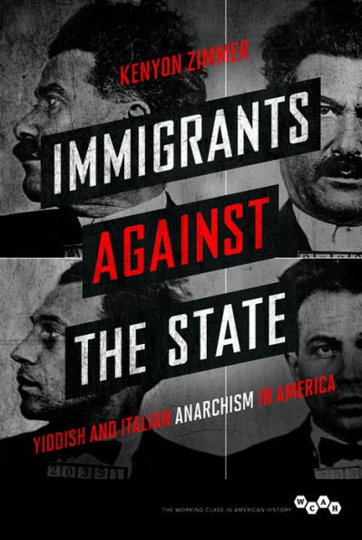 Immigrants against the State: Yiddish and Italian Anarchism in America