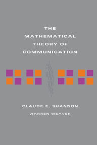 Title: The Mathematical Theory of Communication, Author: Claude E Shannon