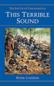 Title: This Terrible Sound: The Battle of Chickamauga, Author: Peter Cozzens