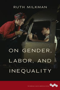 Title: On Gender, Labor, and Inequality, Author: Ruth Milkman