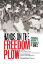 Hands on the Freedom Plow: Personal Accounts by Women in SNCC