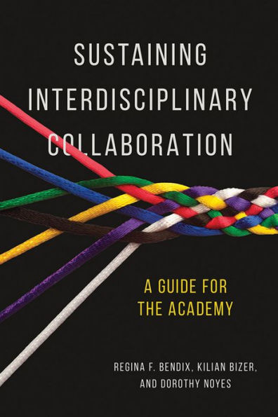 Sustaining Interdisciplinary Collaboration: A Guide for the Academy