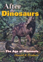 After the Dinosaurs: The Age of Mammals