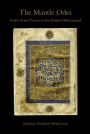 The Mantle Odes: Arabic Praise Poems to the Prophet Muhammad