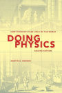 Doing Physics, Second Edition: How Physicists Take Hold of the World