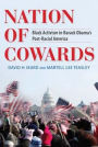 Nation of Cowards: Black Activism in Barack Obama's Post-Racial America