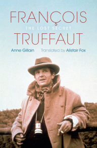 Title: François Truffaut: The Lost Secret, Author: Anne Gillain