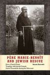 Alternative view 1 of Père Marie-Benoît and Jewish Rescue: How a French Priest Together with Jewish Friends Saved Thousands during the Holocaust