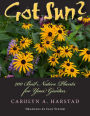 Got Sun?: 200 Best Native Plants for Your Garden
