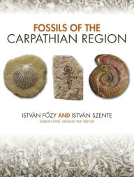 Title: Fossils of the Carpathian Region, Author: István Fozy