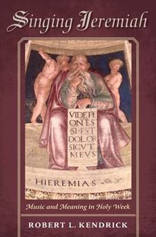 Singing Jeremiah: Music and Meaning in Holy Week
