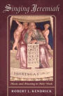 Singing Jeremiah: Music and Meaning in Holy Week