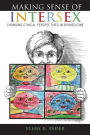 Making Sense of Intersex: Changing Ethical Perspectives in Biomedicine