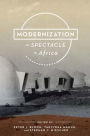 Modernization as Spectacle in Africa