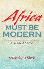 Africa Must Be Modern: A Manifesto