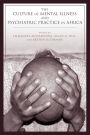 The Culture of Mental Illness and Psychiatric Practice in Africa