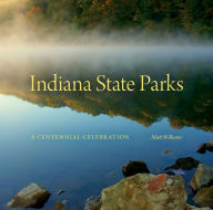 Title: Indiana State Parks: A Centennial Celebration, Author: Matt Williams