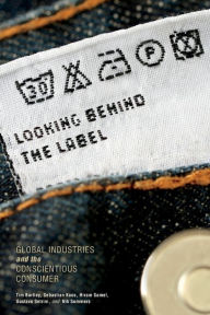 Title: Looking behind the Label: Global Industries and the Conscientious Consumer, Author: Tim Bartley