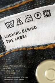 Title: Looking behind the Label: Global Industries and the Conscientious Consumer, Author: Tim Bartley