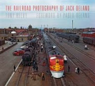 Title: The Railroad Photography of Jack Delano, Author: Tony Reevy