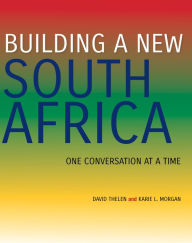 Title: Building a New South Africa: One Conversation at a Time, Author: David Thelen