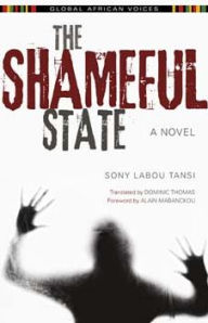 Title: The Shameful State, Author: Sony Labou Tansi