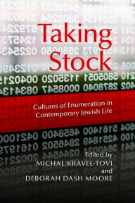 Title: Taking Stock: Cultures of Enumeration in Contemporary Jewish Life, Author: Michal Kravel-Tovi