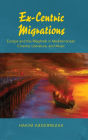 Ex-Centric Migrations: Europe and the Maghreb in Mediterranean Cinema, Literature, and Music