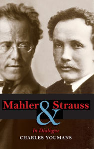 Title: Mahler and Strauss: In Dialogue, Author: Charles Youmans