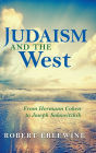 Judaism and the West: From Hermann Cohen to Joseph Soloveitchik