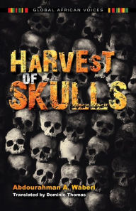 Title: Harvest of Skulls, Author: Abdourahman A. Waberi